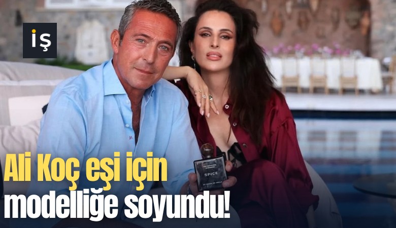 Ali Koç eşi için modelliğe soyundu!