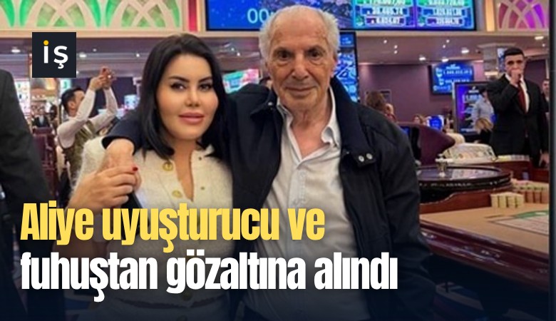 Aliye uyuşturucu ve fuhuştan gözaltına alındı