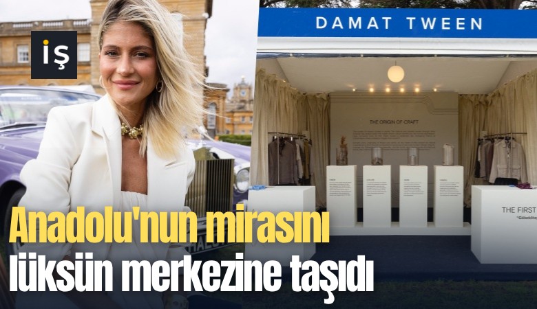 Anadolu'nun mirasını lüksün merkezine taşıdı