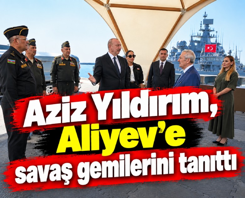 Aziz Yıldırım, Aliyev'e savaş gemilerini tanıttı