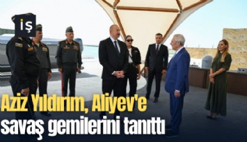 Aziz Yıldırım, Aliyev'e savaş gemilerini tanıttı