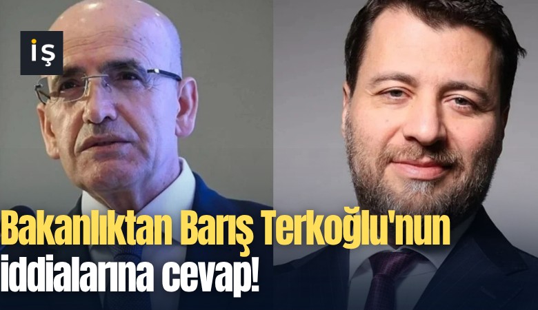 Bakanlıktan Barış Terkoğlu'nun iddialarına cevap!