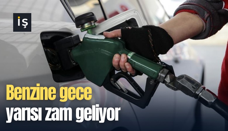 Benzine gece yarısı zam geliyor