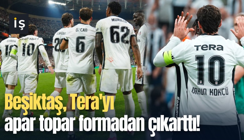 Beşiktaş, Tera'yı apar topar formadan çıkarttı!