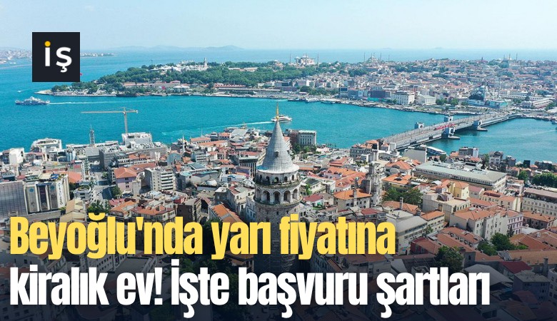 Beyoğlu'nda yarı fiyatına kiralık ev! İşte başvuru şartları