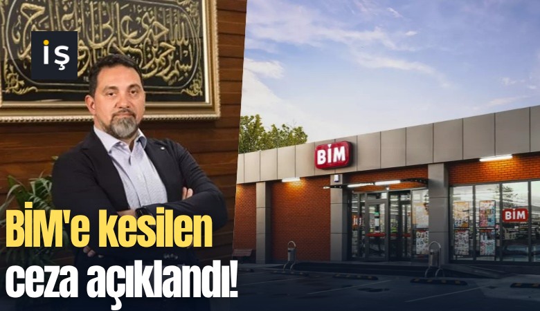 BİM'e kesilen ceza açıklandı!
