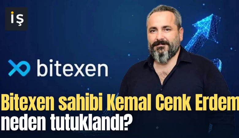Bitexen sahibi Kemal Cenk Erdem neden tutuklandı?