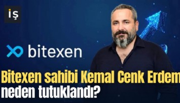 Bitexen sahibi Kemal Cenk Erdem neden tutuklandı?