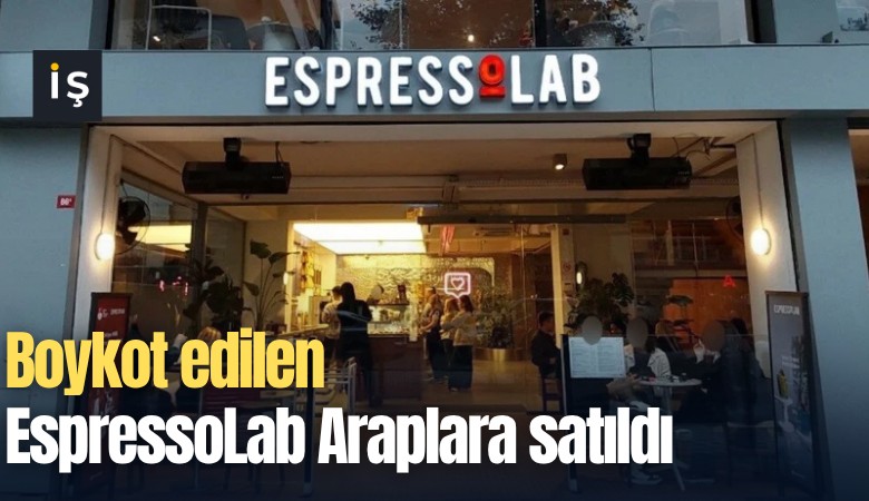 Boykot edilen EspressoLab Araplara satıldı