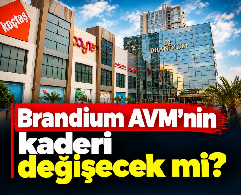Brandium AVM'nin kaderi değişecek mi?