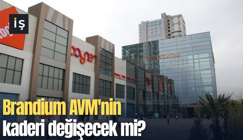 Brandium AVM'nin kaderi değişecek mi?