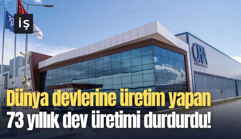Dünya devlerine üretim yapan 73 yıllık tekstil devi üretimi durdurdu!