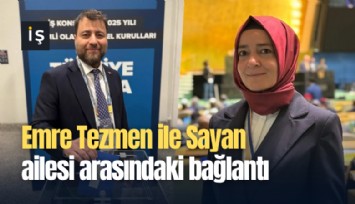 Emre Tezmen ile Sayan ailesi arasındaki bağlantı