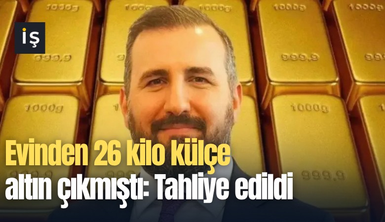Evinden 26 kilo külçe altın çıkmıştı: Tahliye edildi