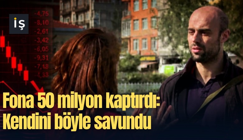 Fona 50 milyon kaptırdı: Kendini böyle savundu