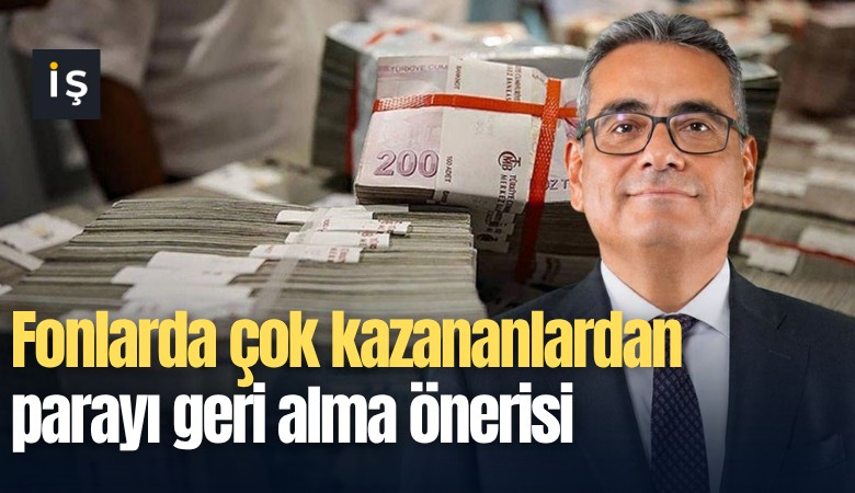 Fonlarda çok kazananlardan parayı geri alma önerisi