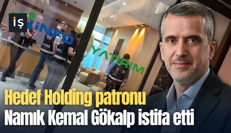Hedef Holding patronu Namık Kemal Gökalp istifa etti