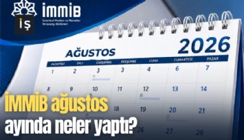 İMMİB ağustos ayında neler yaptı?