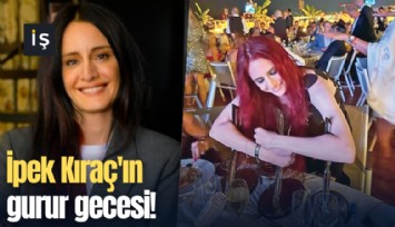 İpek Kıraç'ın gurur gecesi!