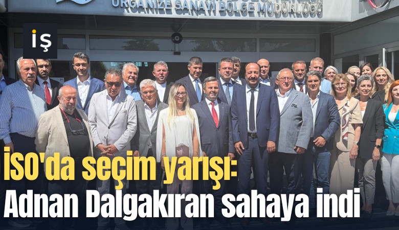 İSO'da seçim yarışı: Adnan Dalgakıran sahaya indi
