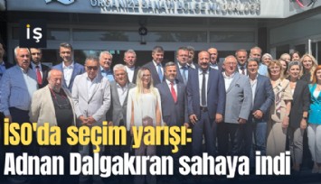 İSO'da seçim yarışı: Adnan Dalgakıran sahaya indi