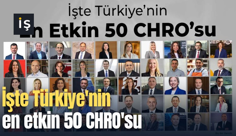 İşte Türkiye'nin en etkin 50 CHRO'su