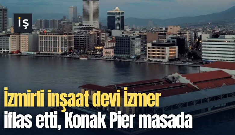 İzmirli inşaat devi İzmer iflas etti, Konak Pier masada