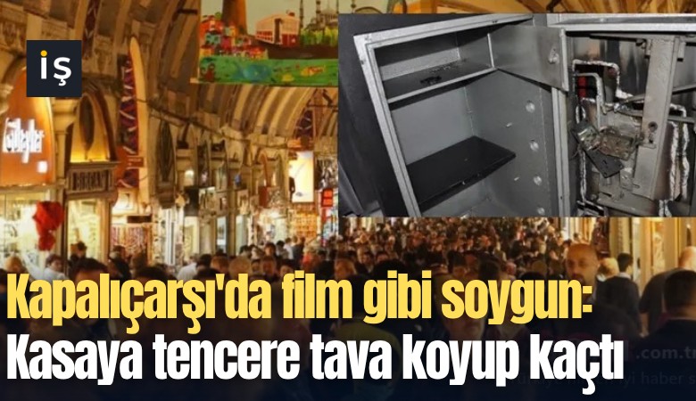 Kapalıçarşı'da film gibi soygun: Kasaya tencere tava koyup milyonlarla kaçtı