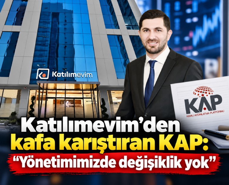 Katılımevim'den kafa karıştıran KAP: Yönetimimizde değişiklik yok