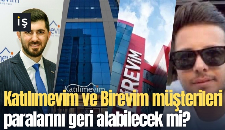 Katılımevim ve Birevim müşterileri paralarını geri alabilecek mi?