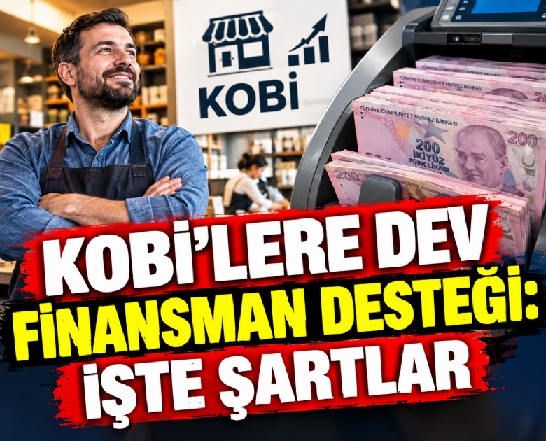 KOBİ'lere dev finansman desteği: İşte şartlar