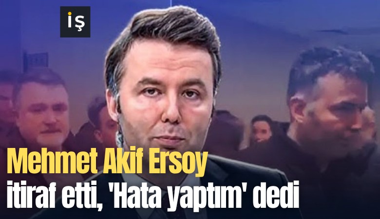 Mehmet Akif Ersoy itiraf etti, 'Hata yaptım' dedi