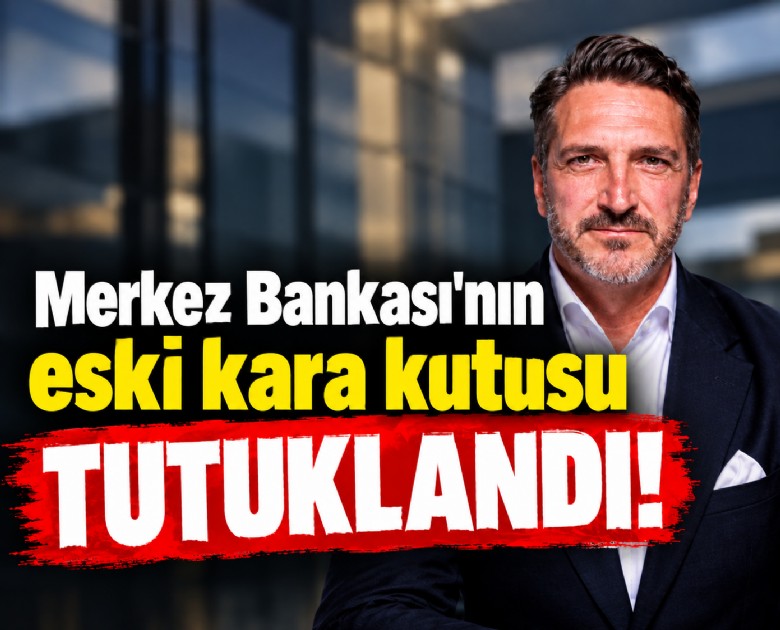 Merkez Bankası'nın eski kara kutusu tutuklandı!