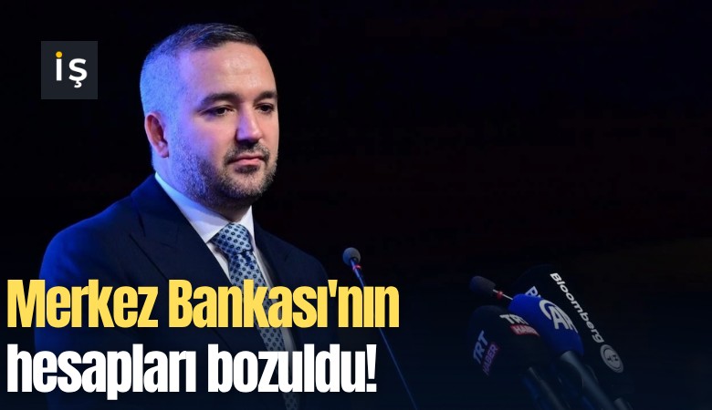 Merkez Bankası'nın hesapları bozuldu!