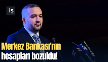 Merkez Bankası'nın hesapları bozuldu!