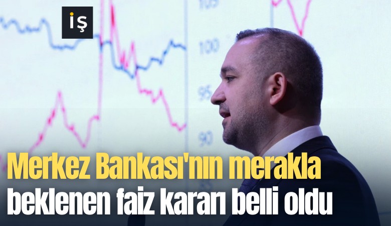 Merkez Bankası'nın merakla beklenen faiz kararı belli oldu