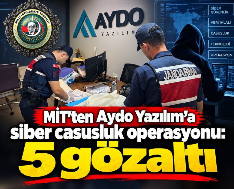 MİT'ten Aydo Yazılım'a siber casusluk operasyonu: 5 gözaltı
