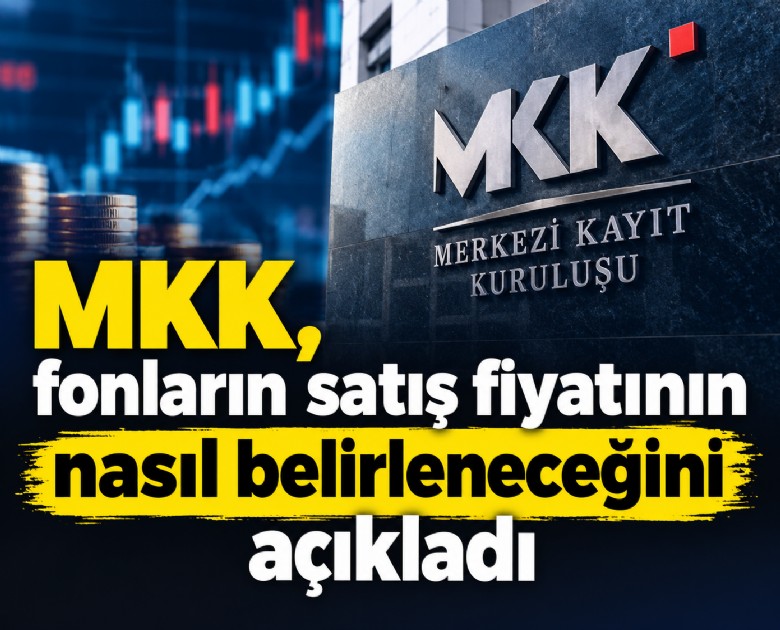 MKK, fonların satış fiyatının nasıl belirleneceğini açıkladı