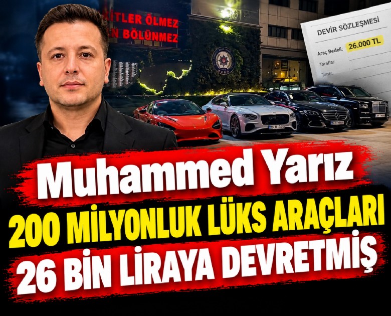 Muhammed Yarız 200 milyonluk lüks araçları 26 bin liraya devretmiş
