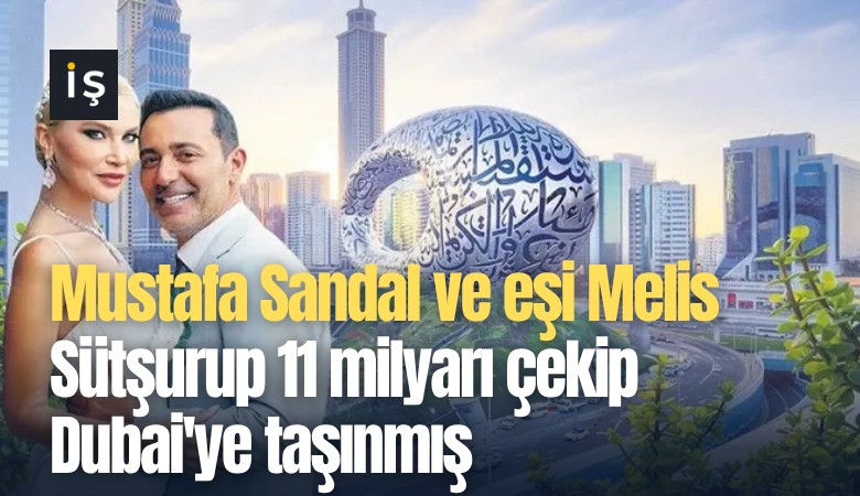 Mustafa Sandal ve eşi Melis Sütşurup 11 milyarı çekip Dubai'ye taşınmış