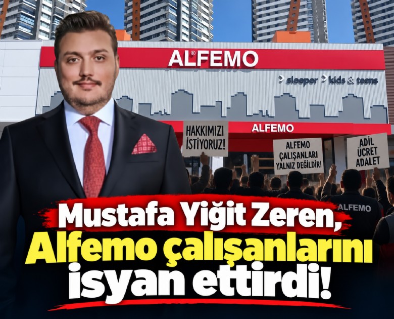 Mustafa Yiğit Zeren, Alfemo çalışanlarını isyan ettirdi!