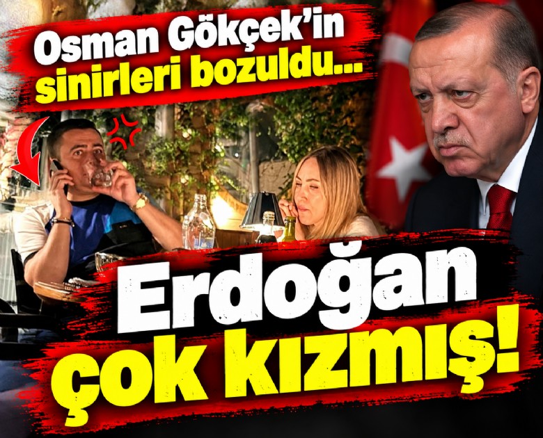 Osman Gökçek'in sinirleri bozuldu... Erdoğan çok kızmış!
