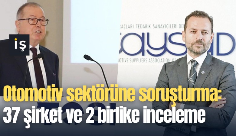 Otomotiv sektörüne soruşturma: 37 şirket ve 2 birlik hakkında inceleme