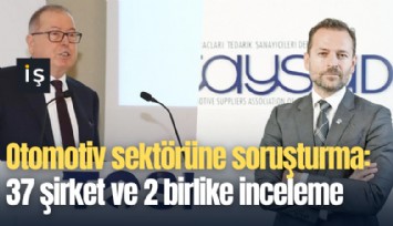 Otomotiv sektörüne soruşturma: 37 şirket ve 2 birlik hakkında inceleme