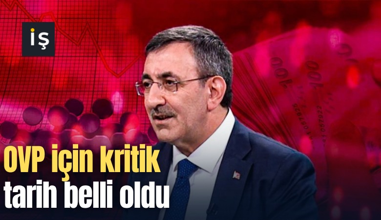 OVP için kritik tarih belli oldu