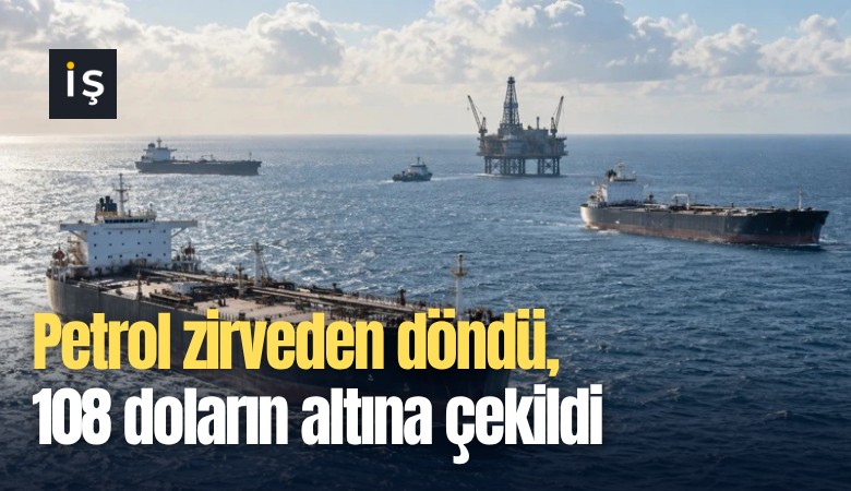 Petrol zirveden döndü, 108 doların altına çekildi