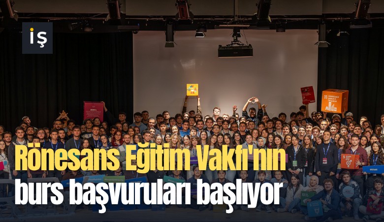 Rönesans Eğitim Vakfı'nın burs başvuruları başlıyor