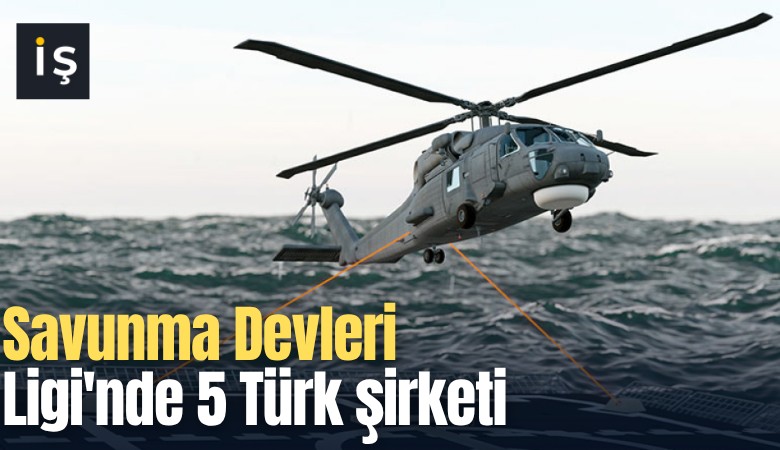 Savunma Devleri Ligi'nde 5 Türk şirketi