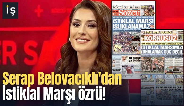 Serap Belovacıklı'dan İstiklal Marşı özrü!