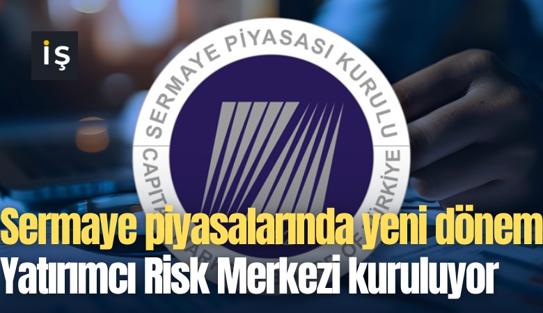 Sermaye piyasalarında yeni dönem: Yatırımcı Risk Merkezi kuruluyor